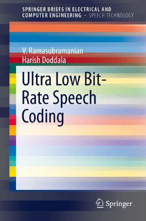 [SpringerBriefs in Speech Technology 01] • Ultra Low Bit-Rate Speech Coding